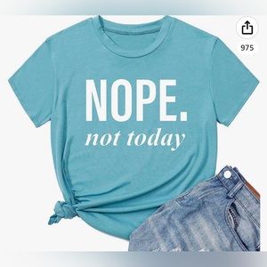 Women Nope Not Today Shirt